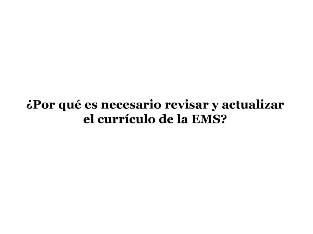 ¿Por qué es necesario revisar y actualizar el currículo de la EMS