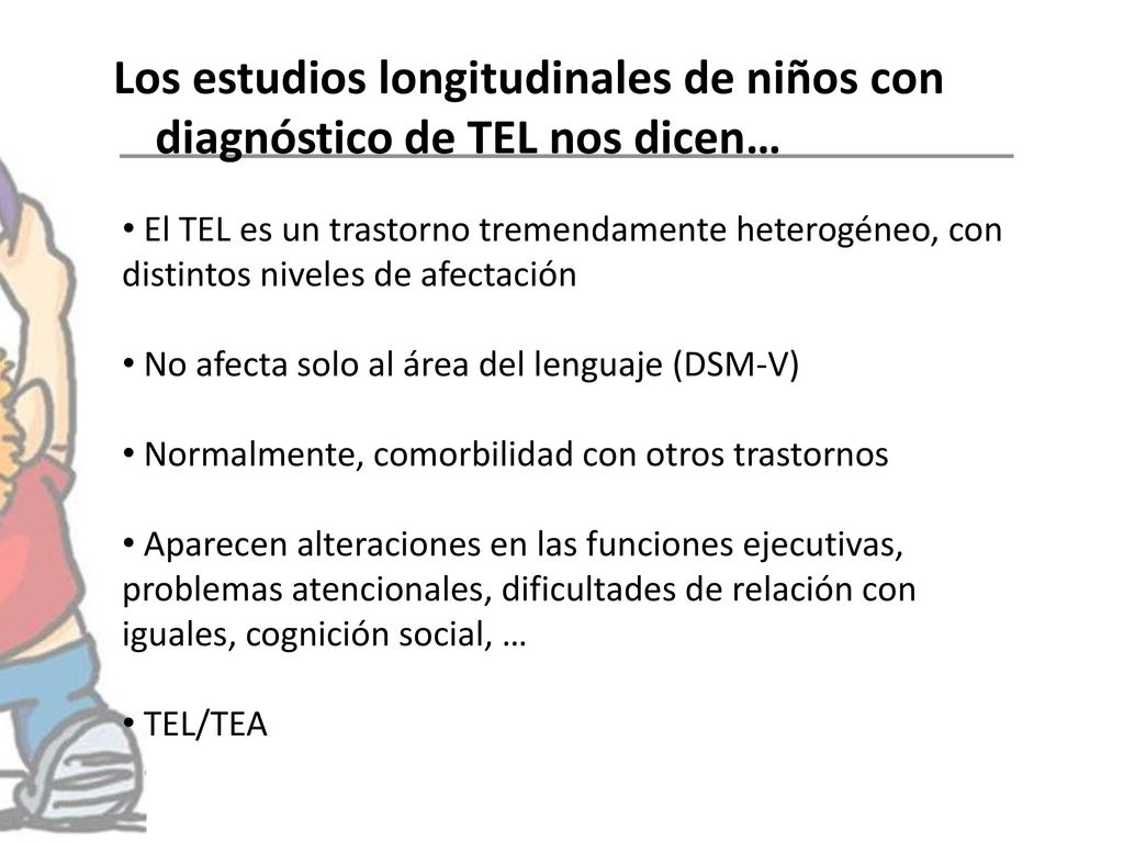 Los estudios longitudinales de niños con diagnóstico de TEL nos dicen…