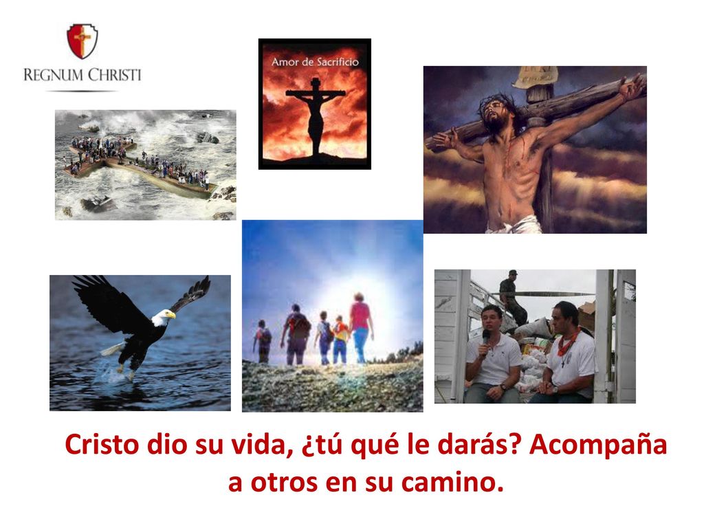 Cristo dio su vida, ¿tú qué le darás Acompaña a otros en su camino.