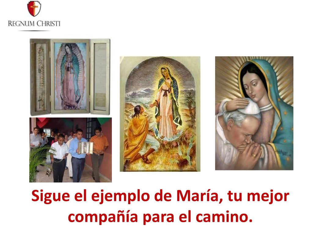 Sigue el ejemplo de María, tu mejor compañía para el camino.