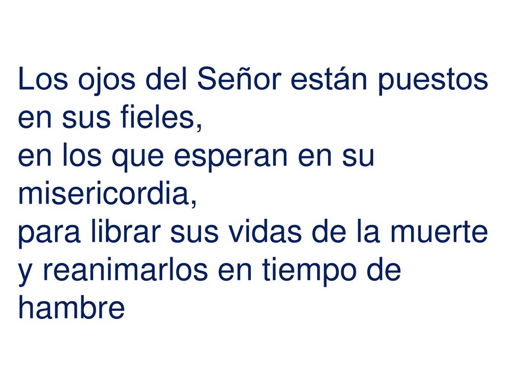 Los ojos del Señor están puestos en sus fieles,