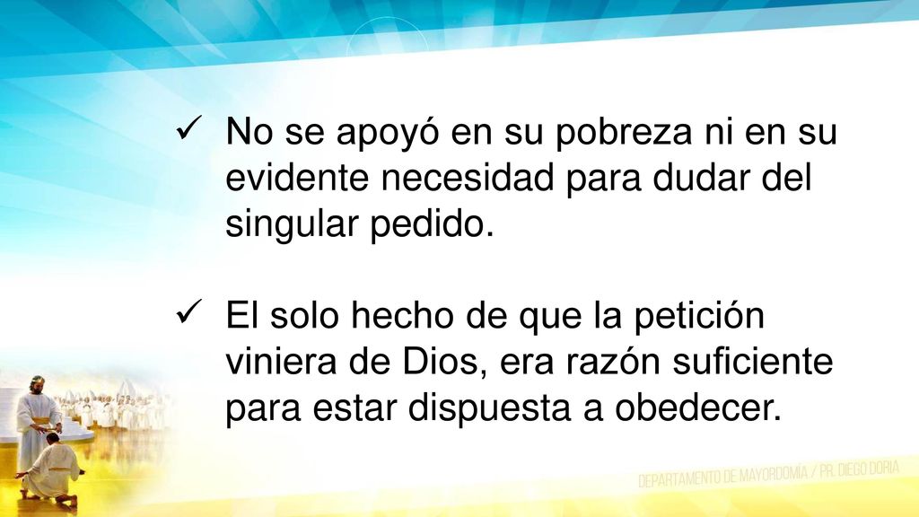 No se apoyó en su pobreza ni en su evidente necesidad para dudar del singular pedido.