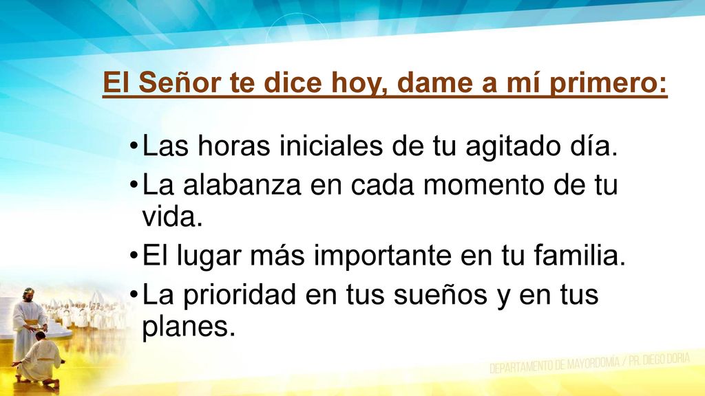 El Señor te dice hoy, dame a mí primero:
