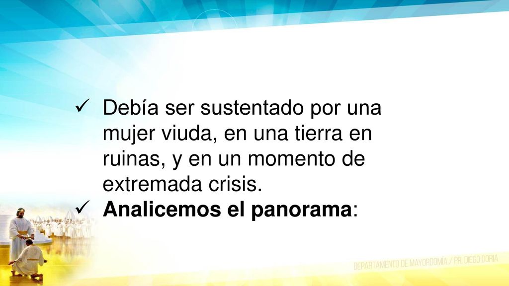 Debía ser sustentado por una mujer viuda, en una tierra en ruinas, y en un momento de extremada crisis.
