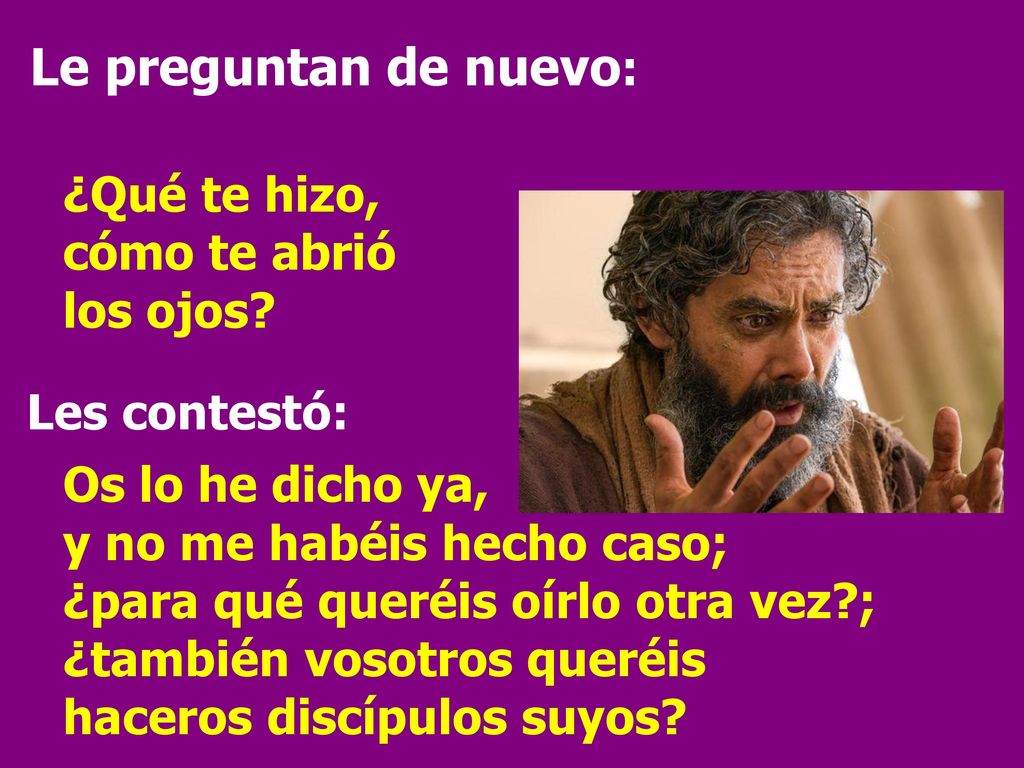 Le preguntan de nuevo: ¿Qué te hizo, cómo te abrió los ojos