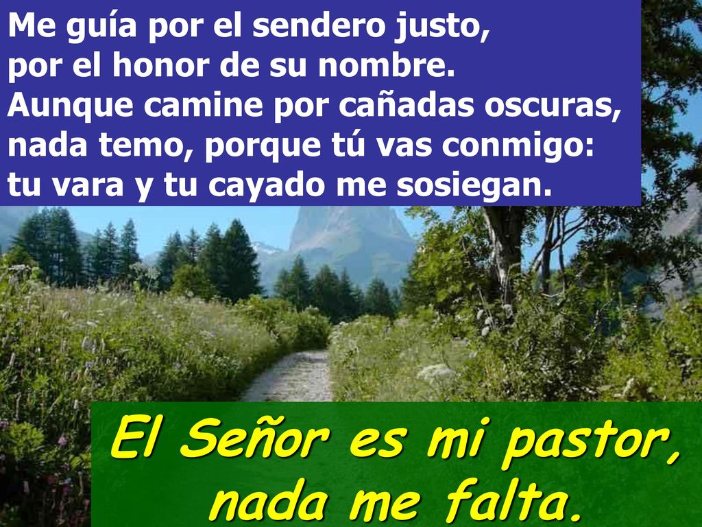 El Señor es mi pastor, nada me falta.