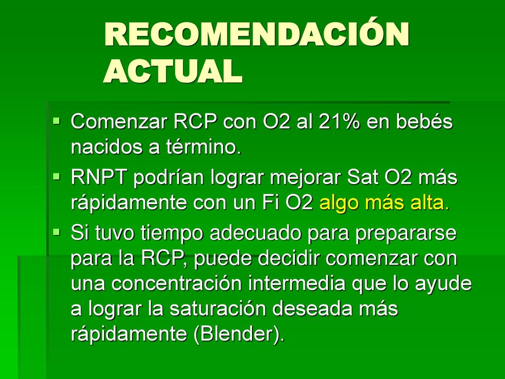 RECOMENDACIÓN ACTUAL Comenzar RCP con O2 al 21% en bebés nacidos a término.