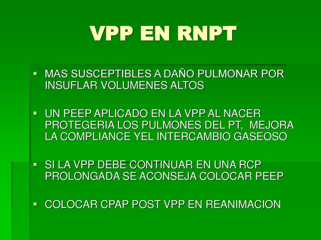 VPP EN RNPT MAS SUSCEPTIBLES A DAÑO PULMONAR POR INSUFLAR VOLUMENES ALTOS.