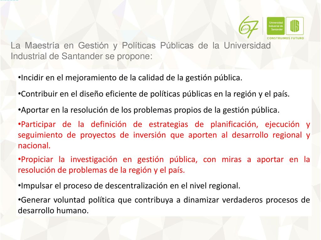 La Maestría en Gestión y Políticas Públicas de la Universidad Industrial de Santander se propone: