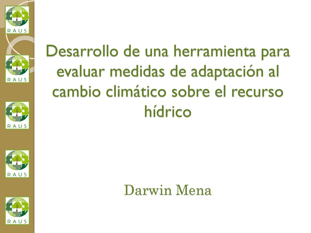 Desarrollo de una herramienta para evaluar medidas de adaptación al cambio climático sobre el recurso hídrico Darwin Mena