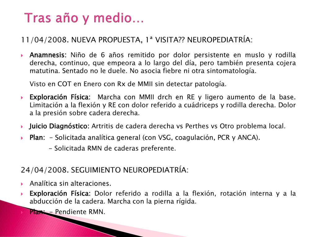 Tras año y medio… 11/04/2008. NUEVA PROPUESTA, 1ª VISITA NEUROPEDIATRÍA: