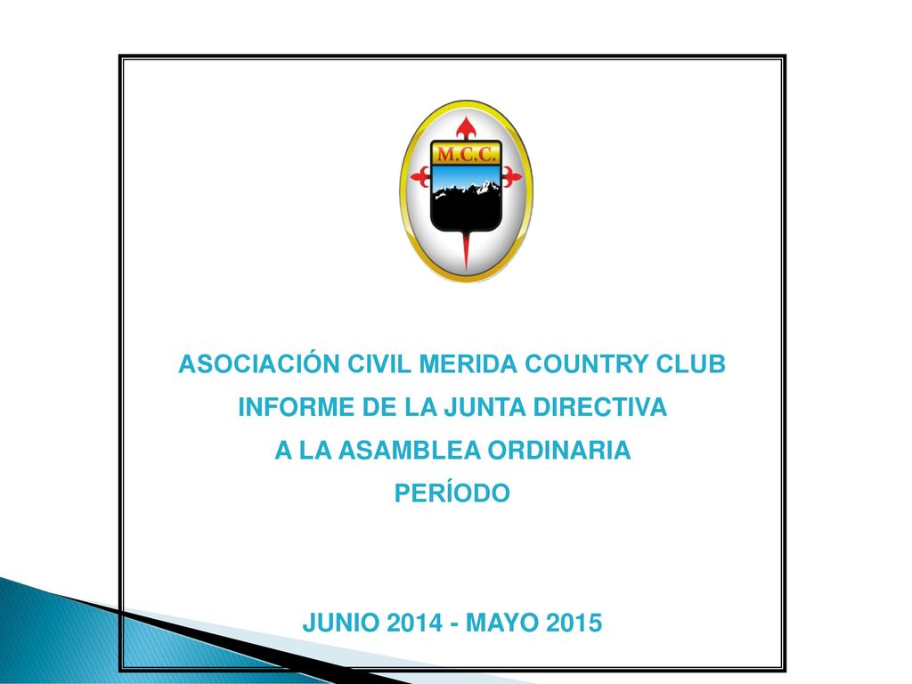 ASOCIACIÓN CIVIL MERIDA COUNTRY CLUB INFORME DE LA JUNTA DIRECTIVA