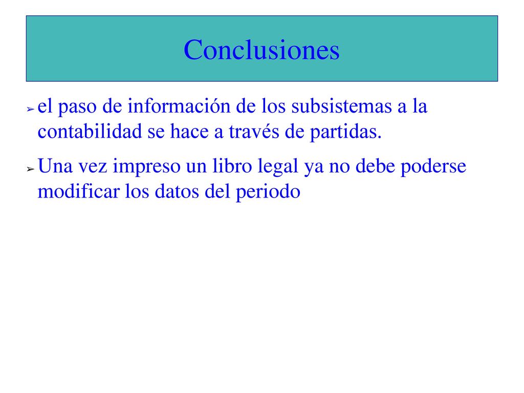 Conclusiones el paso de información de los subsistemas a la contabilidad se hace a través de partidas.