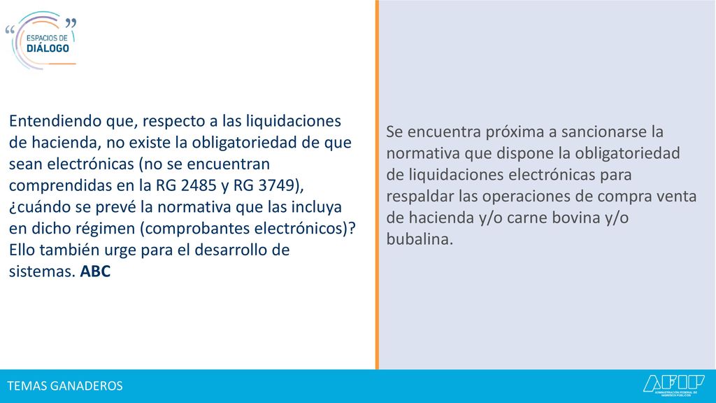 Entendiendo que, respecto a las liquidaciones de hacienda, no existe la obligatoriedad de que sean electrónicas (no se encuentran comprendidas en la RG 2485 y RG 3749), ¿cuándo se prevé la normativa que las incluya en dicho régimen (comprobantes electrónicos) Ello también urge para el desarrollo de sistemas. ABC