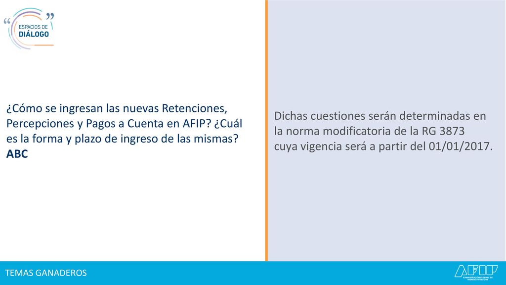 ¿Cómo se ingresan las nuevas Retenciones, Percepciones y Pagos a Cuenta en AFIP ¿Cuál es la forma y plazo de ingreso de las mismas ABC