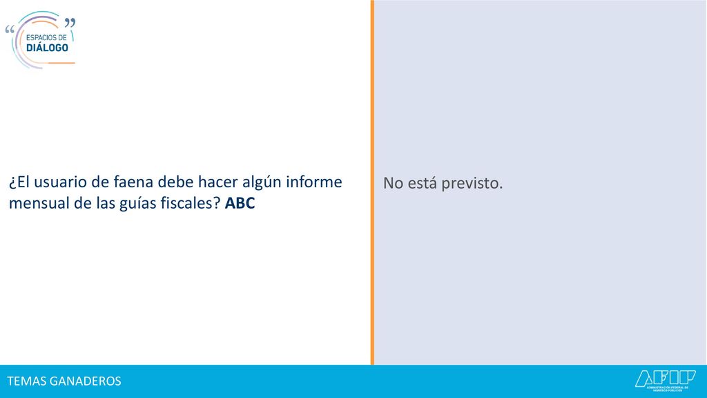 ¿El usuario de faena debe hacer algún informe mensual de las guías fiscales ABC