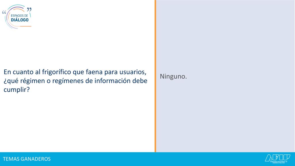 En cuanto al frigorífico que faena para usuarios, ¿qué régimen o regímenes de información debe cumplir