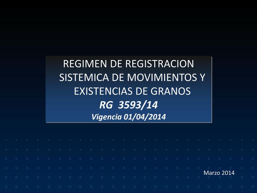 REGIMEN DE REGISTRACION SISTEMICA DE MOVIMIENTOS Y EXISTENCIAS DE GRANOS