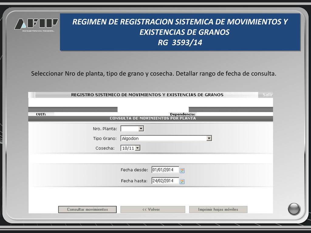 REGIMEN DE REGISTRACION SISTEMICA DE MOVIMIENTOS Y EXISTENCIAS DE GRANOS
