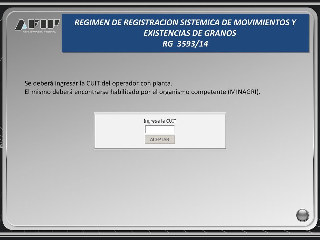 REGIMEN DE REGISTRACION SISTEMICA DE MOVIMIENTOS Y EXISTENCIAS DE GRANOS