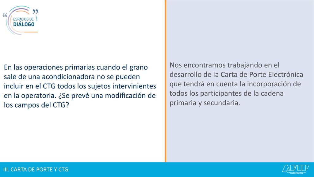 En las operaciones primarias cuando el grano sale de una acondicionadora no se pueden incluir en el CTG todos los sujetos intervinientes en la operatoria. ¿Se prevé una modificación de los campos del CTG