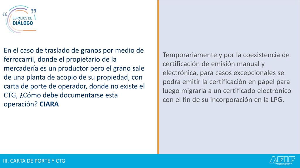 En el caso de traslado de granos por medio de ferrocarril, donde el propietario de la mercadería es un productor pero el grano sale de una planta de acopio de su propiedad, con carta de porte de operador, donde no existe el CTG, ¿Cómo debe documentarse esta operación CIARA