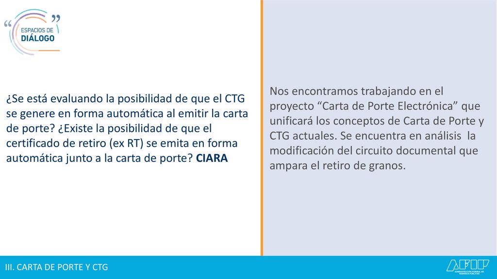 ¿Se está evaluando la posibilidad de que el CTG se genere en forma automática al emitir la carta de porte ¿Existe la posibilidad de que el certificado de retiro (ex RT) se emita en forma automática junto a la carta de porte CIARA