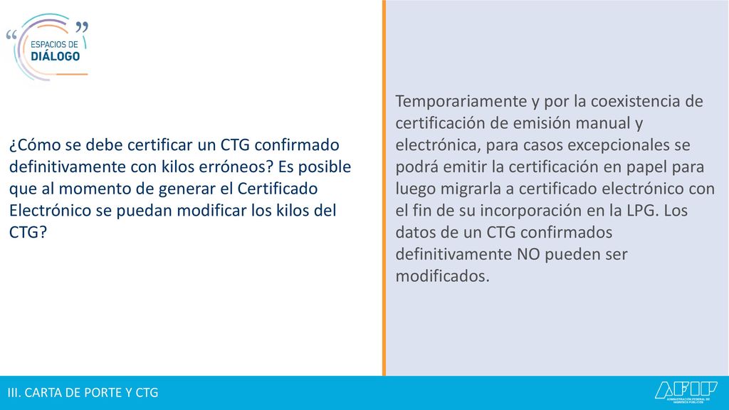 ¿Cómo se debe certificar un CTG confirmado definitivamente con kilos erróneos Es posible que al momento de generar el Certificado Electrónico se puedan modificar los kilos del CTG