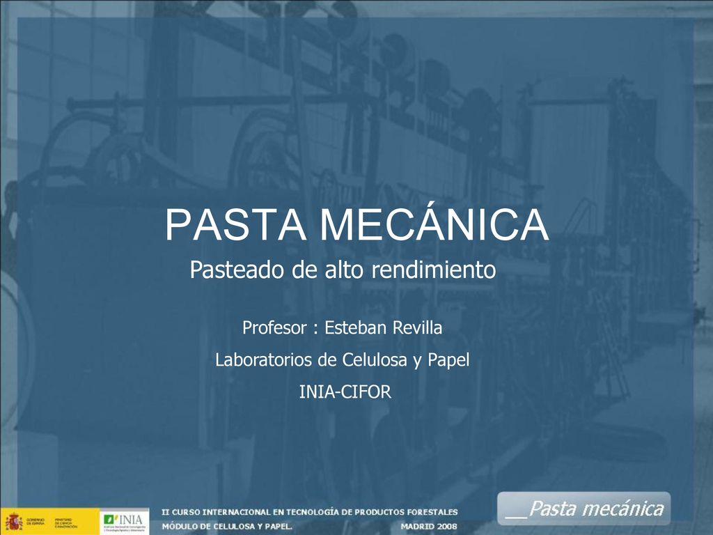 PASTA MECÁNICA Pasteado de alto rendimiento Profesor : Esteban Revilla