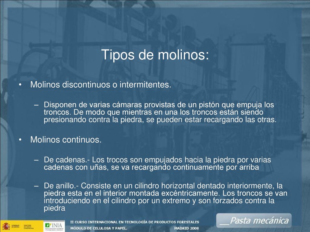 Tipos de molinos: Molinos discontinuos o intermitentes.