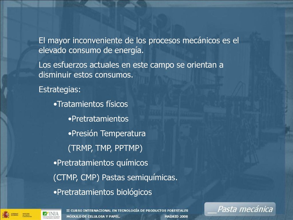 El mayor inconveniente de los procesos mecánicos es el elevado consumo de energía.
