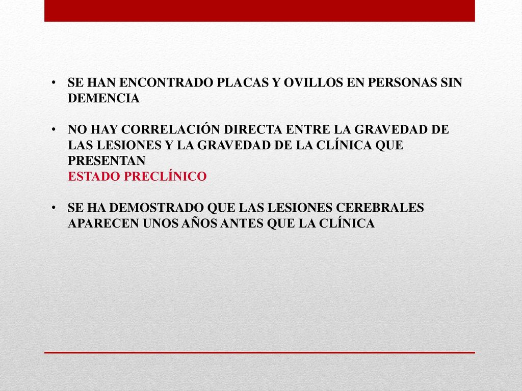 SE HAN ENCONTRADO PLACAS Y OVILLOS EN PERSONAS SIN DEMENCIA