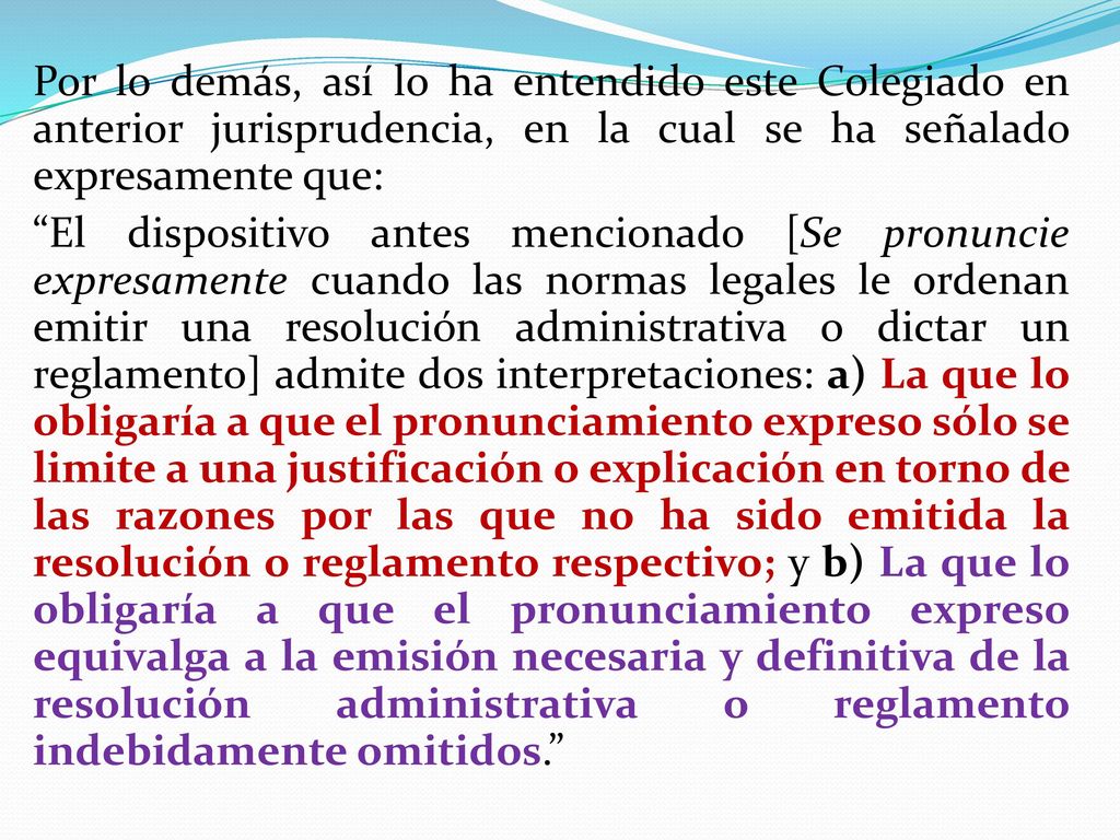 Por lo demás, así lo ha entendido este Colegiado en anterior jurisprudencia, en la cual se ha señalado expresamente que: