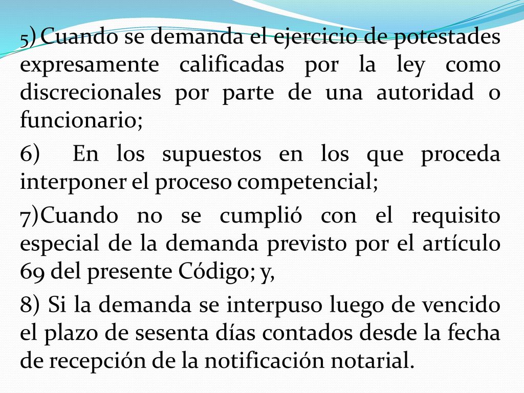 5) Cuando se demanda el ejercicio de potestades expresamente calificadas por la ley como discrecionales por parte de una autoridad o funcionario;