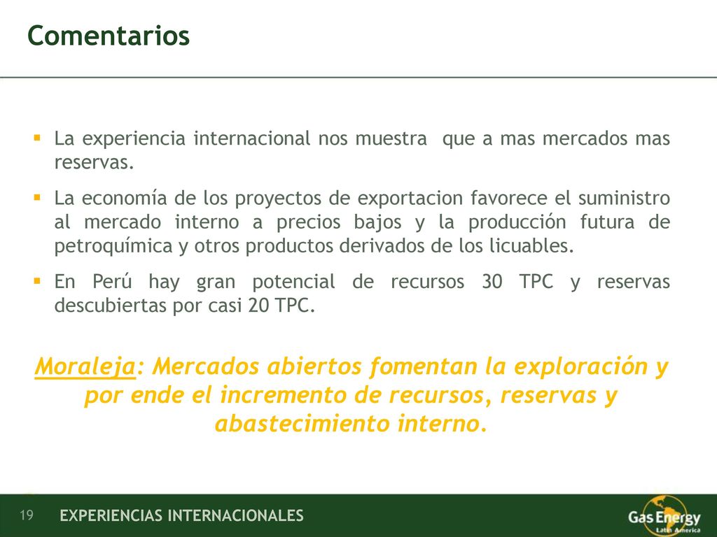 Comentarios La experiencia internacional nos muestra que a mas mercados mas reservas.