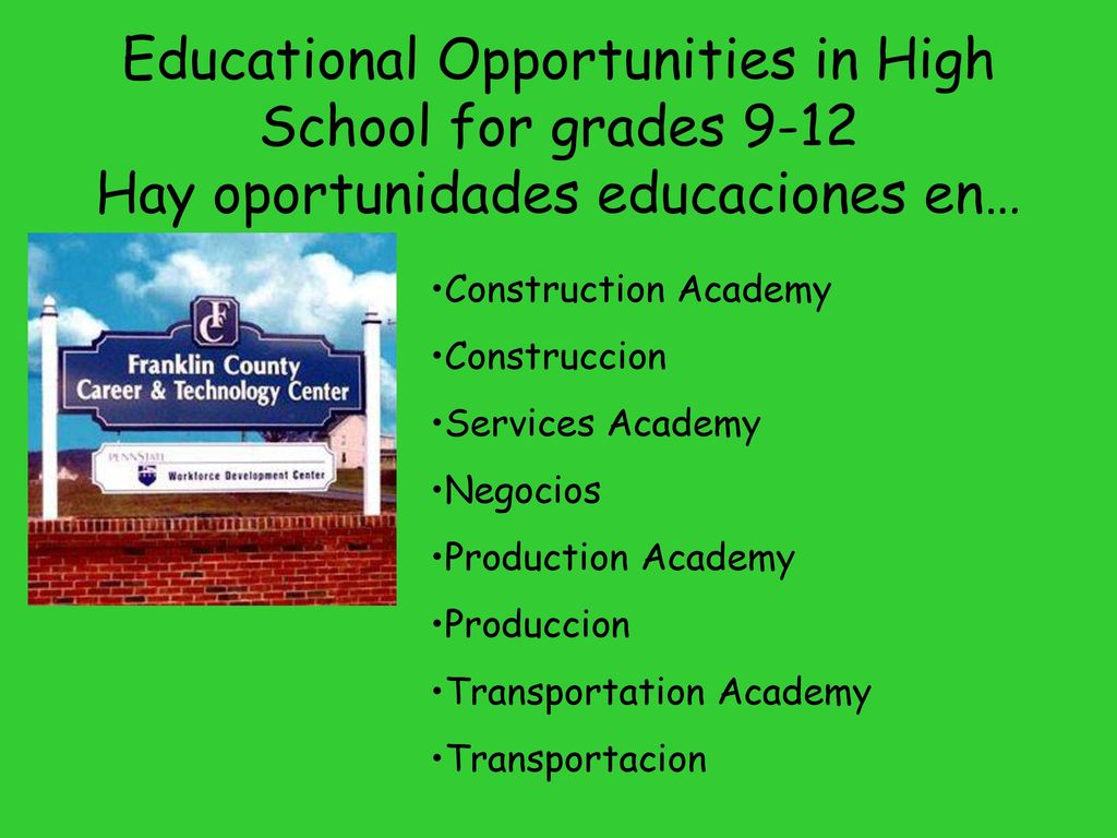 Educational Opportunities in High School for grades 9-12 Hay oportunidades educaciones en…