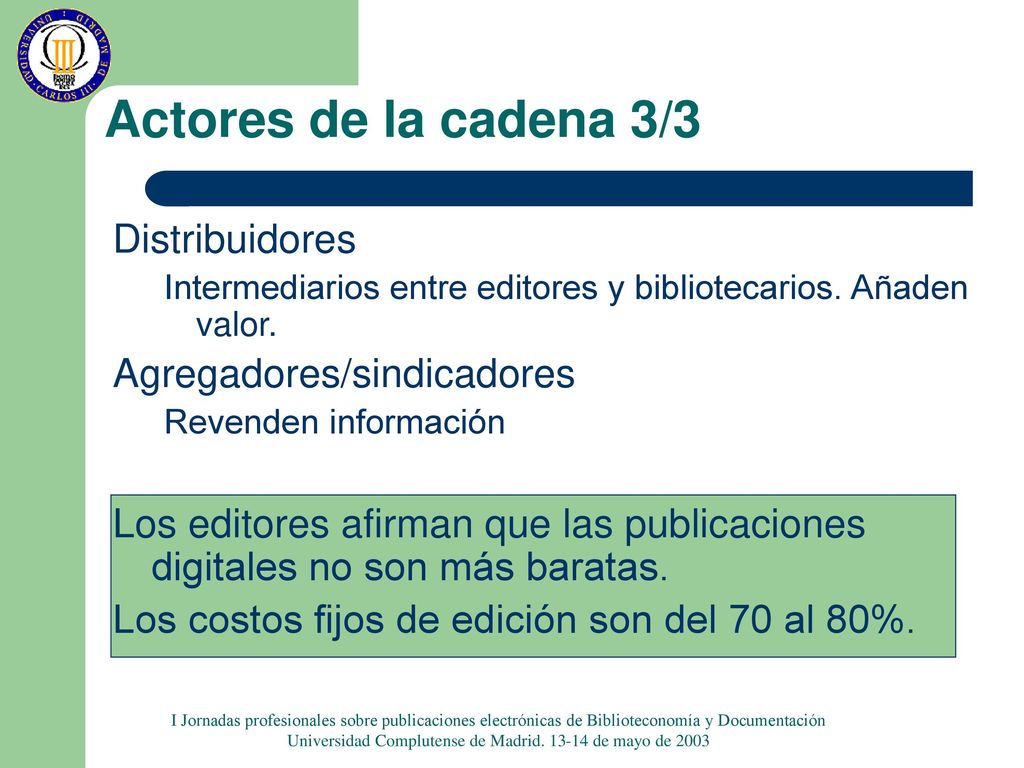 Actores de la cadena 3/3 Distribuidores Agregadores/sindicadores