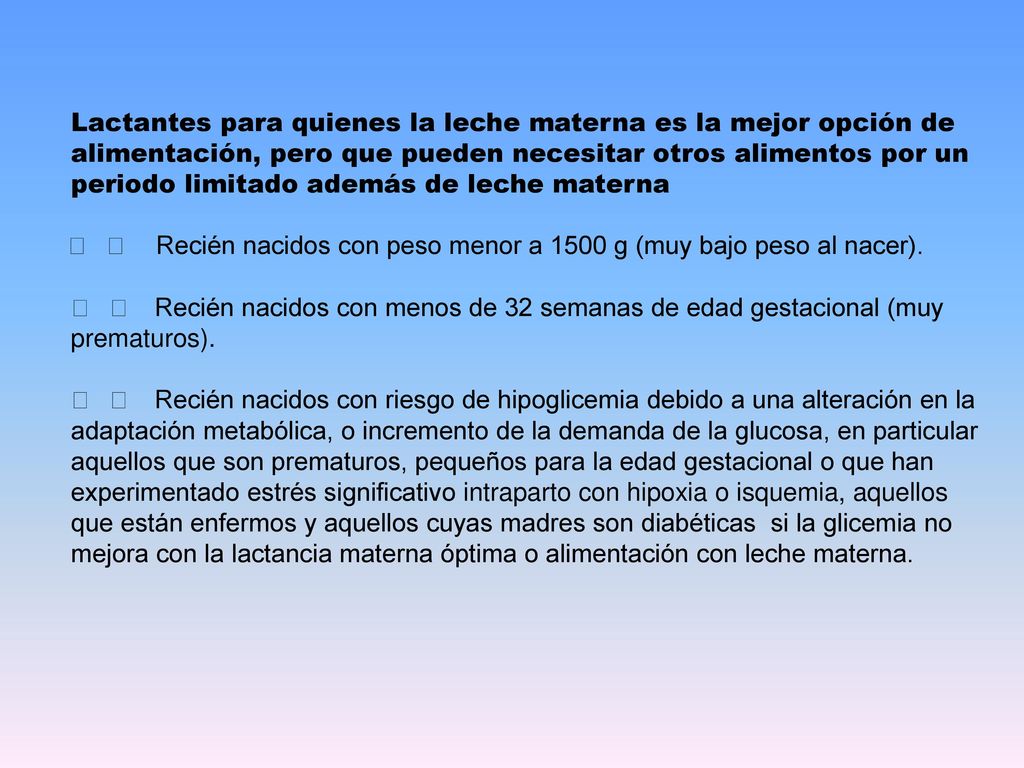 Lactantes para quienes la leche materna es la mejor opción de alimentación, pero que pueden necesitar otros alimentos por un periodo limitado además de leche materna