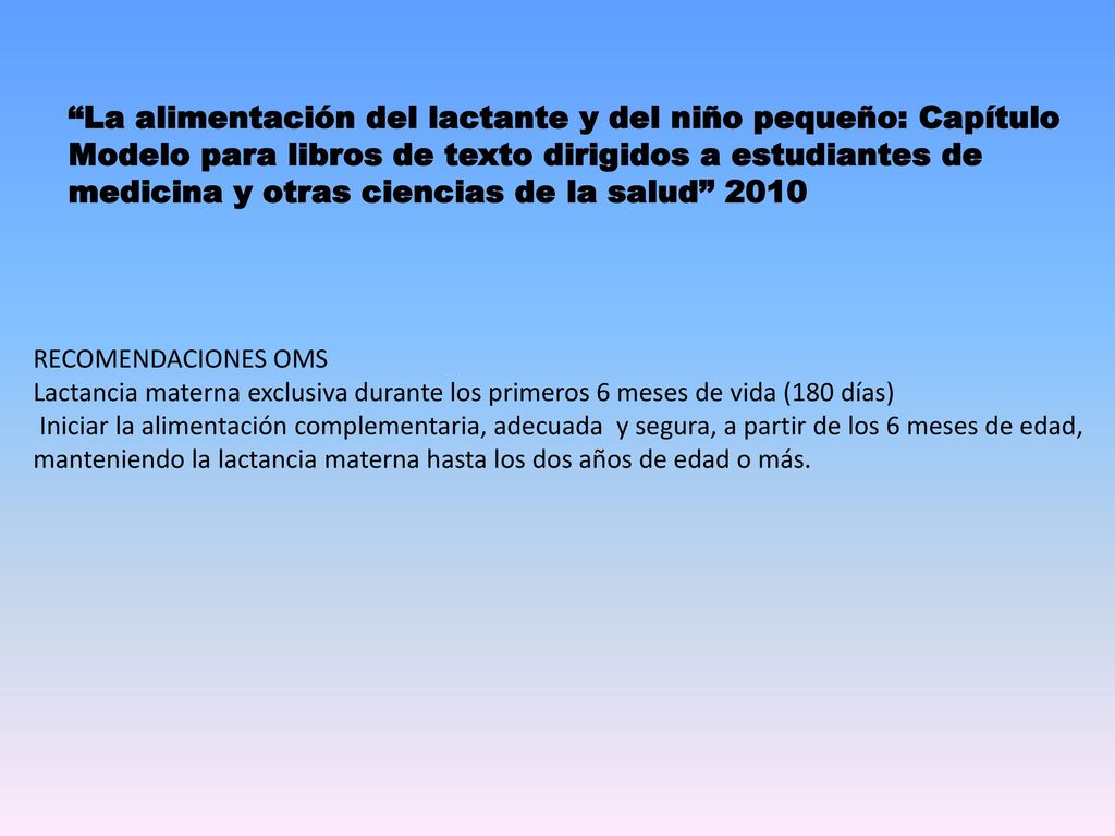 La alimentación del lactante y del niño pequeño: Capítulo Modelo para libros de texto dirigidos a estudiantes de medicina y otras ciencias de la salud 2010