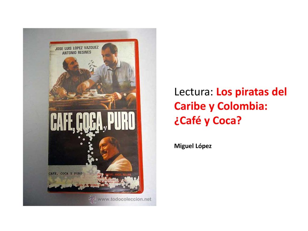 Lectura: Los piratas del Caribe y Colombia: ¿Café y Coca