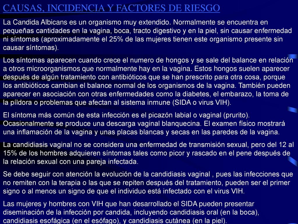 DEFINICIÓN Infección vaginal por un organismo fúngico (levadura) que se llama Candida Albicans. SÍNTOMAS.
