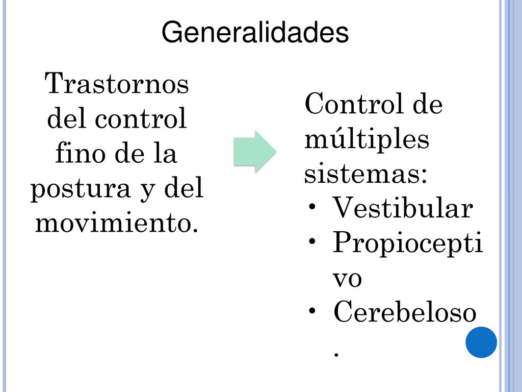 Trastornos del control fino de la postura y del movimiento.