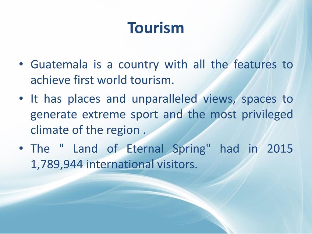Tourism Guatemala is a country with all the features to achieve first world tourism.