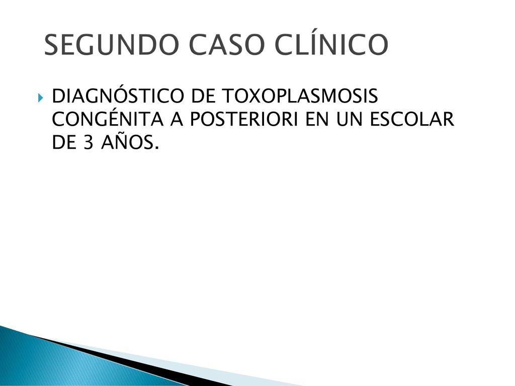 DIAGNÓSTICO DE TOXOPLASMOSIS CONGÉNITA A POSTERIORI EN UN ESCOLAR DE 3 AÑOS.