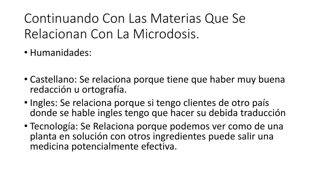 Continuando Con Las Materias Que Se Relacionan Con La Microdosis.