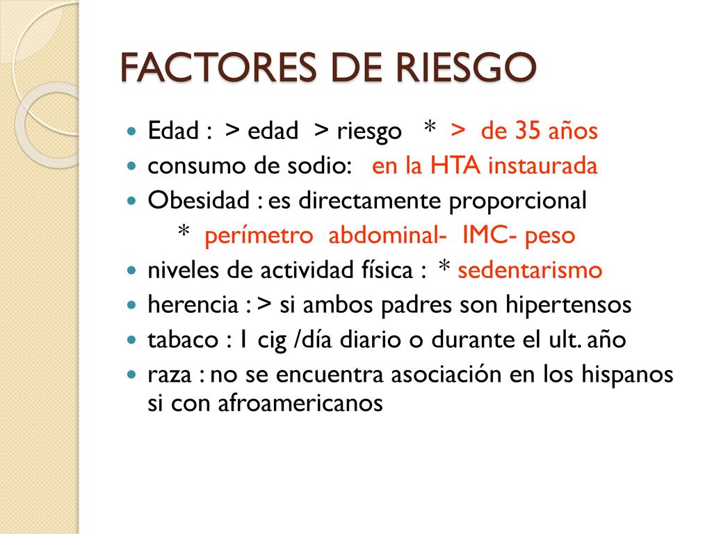FACTORES DE RIESGO Edad : > edad > riesgo * > de 35 años