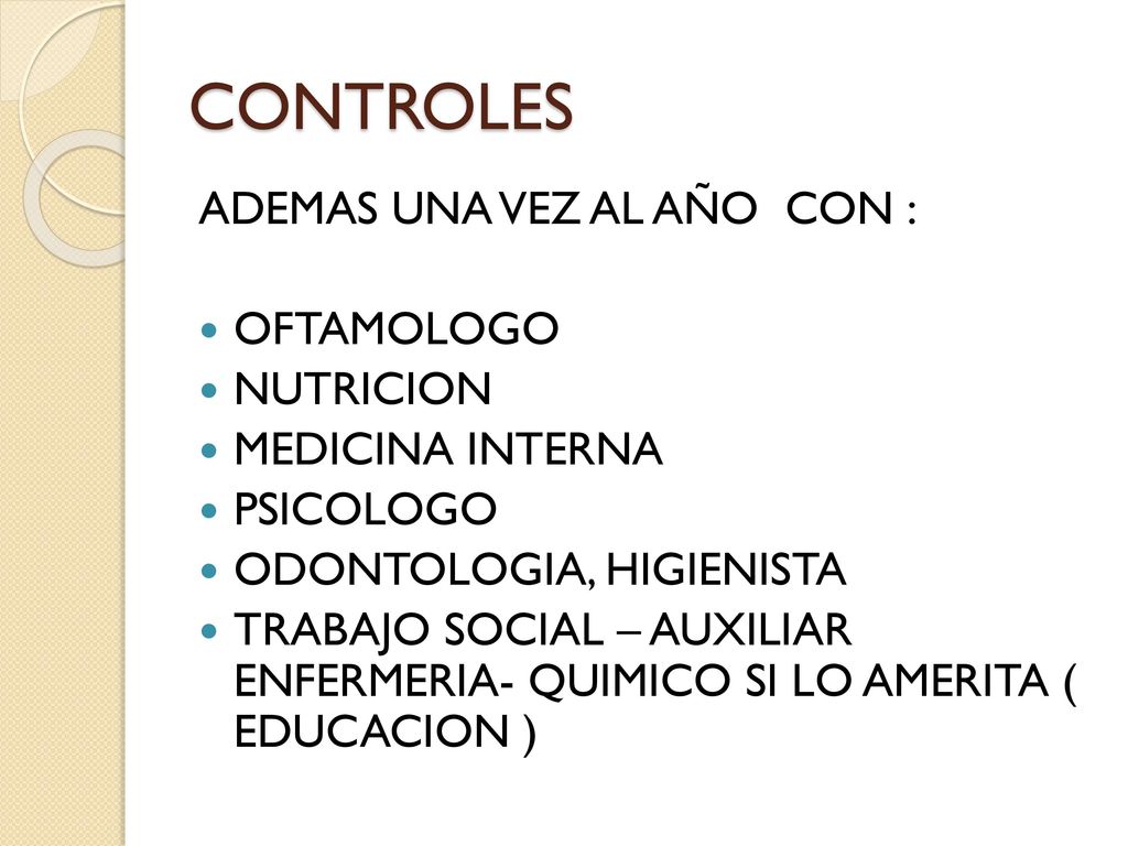 CONTROLES ADEMAS UNA VEZ AL AÑO CON : OFTAMOLOGO NUTRICION