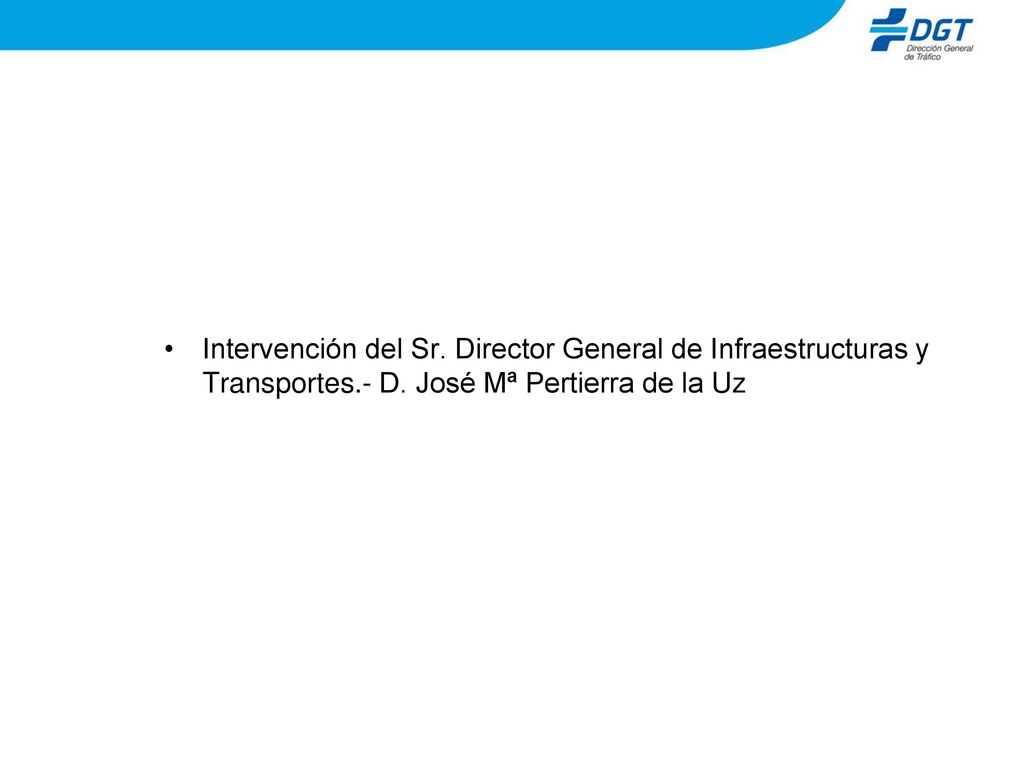 Intervención del Sr. Director General de Infraestructuras y Transportes.- D.