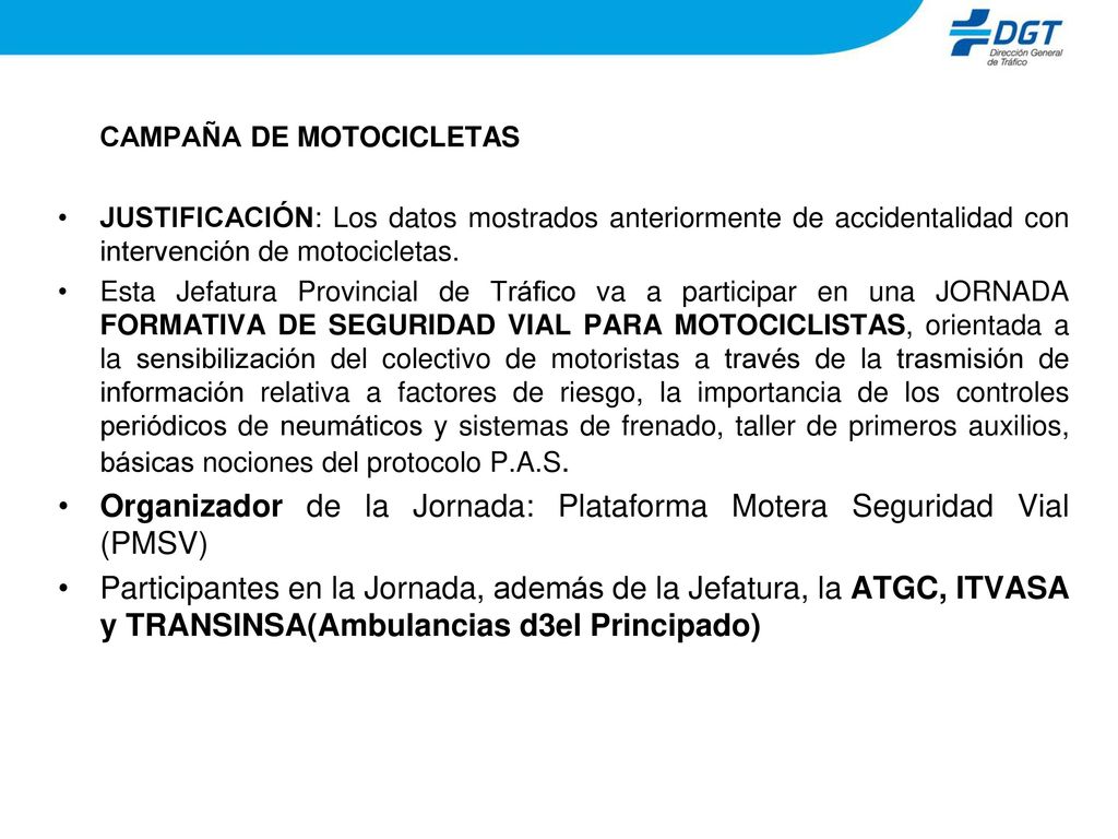 Organizador de la Jornada: Plataforma Motera Seguridad Vial (PMSV)
