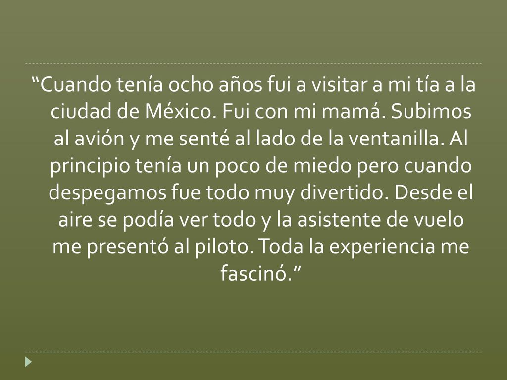 Cuando tenía ocho años fui a visitar a mi tía a la ciudad de México